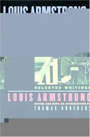 Louis Armstrong, in His Own Words: Selected Writings