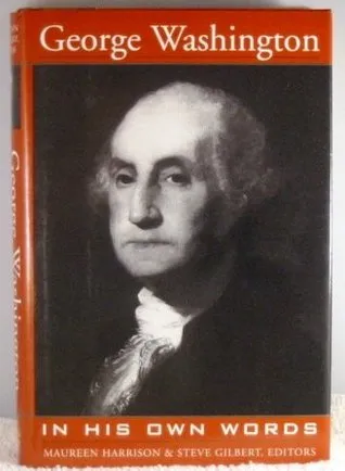 George Washington in his own words