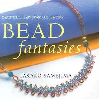 Bead Fantasies: Beautiful, Easy-To-Make Jewelry