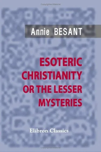 Esoteric Christianity Or The Lesser Mysteries