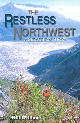 The Restless Northwest: A Geological Story