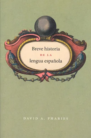 Breve historia de la lengua española: Spanish edition