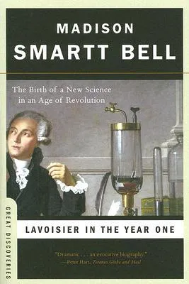 Lavoisier in the Year One: The Birth of a New Science in an Age of Revolution