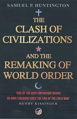 The Clash of Civilizations and the Remaking of World Order