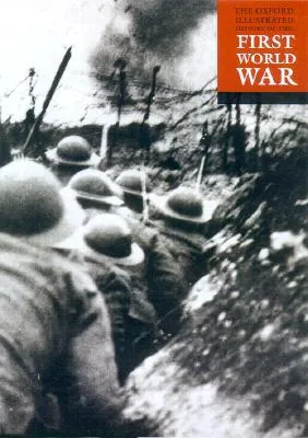 The Oxford Illustrated History of the First World War