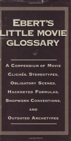 Ebert's Little Movie Glossary