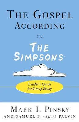 The Gospel According to the Simpsons: Leader's Guide for Group Study