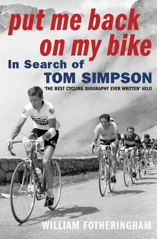 Put Me Back on My Bike: In Search of Tom Simpson