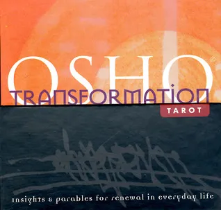 The Osho Transformation Tarot: Insights and Parables for Renewal in Everyday Life