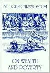 On Wealth and Poverty: St. John Chrysostom