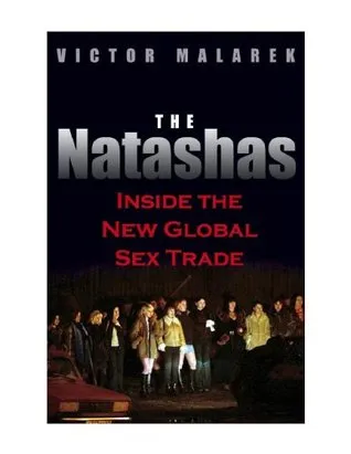 The Natashas: Inside the New Global Sex Trade