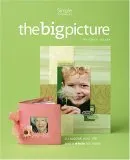 The Big Picture... Scrapbook Your Life and a Whole Lot More