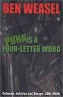 Punk Is a Four-Letter Word: Columns, Articles and Essays 1991-2002