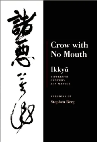 Crow With No Mouth: Ikkyu, Fifteenth Century Zen Master