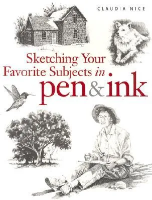 Sketching Your Favorite Subjects in Pen & Ink