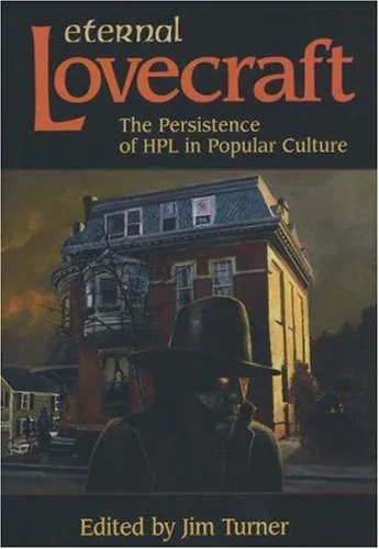 Eternal Lovecraft: The Persistence of HPL in Popular Culture