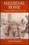 Medieval Rome: A Portrait of the City and Its Life