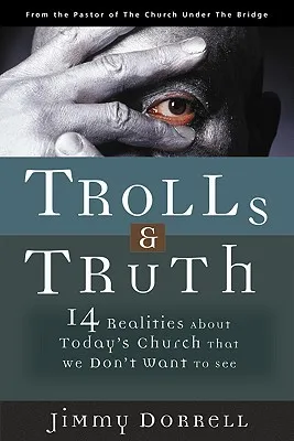 Trolls and Truth: 14 Realities about Today's Church That We Don't Want to See