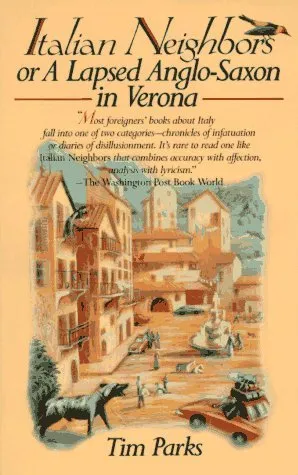 Italian Neighbors: Or, A Lapsed Anglo-Saxon in Verona