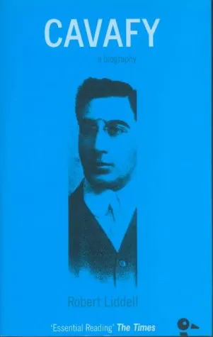 Cavafy: A Biography