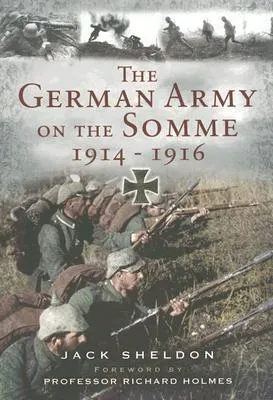 The German Army on the Somme 1914-1916