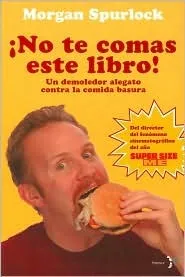 ¡No te comas este libro! Un demoledor alegato contra la comida basura