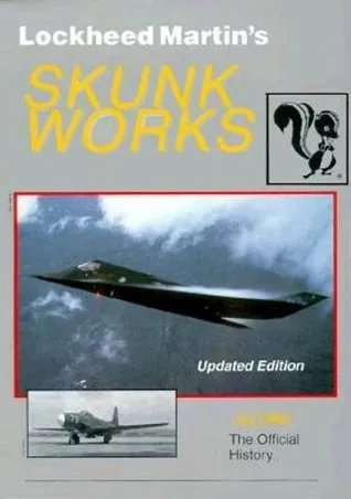 Lockheed Martin's Skunk Works: The Official History