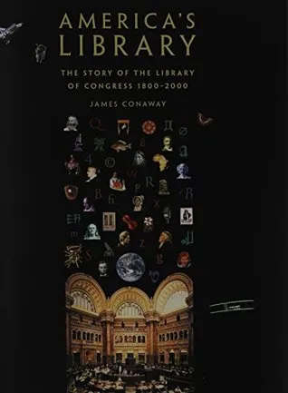 America's Library: The Story of the Library of Congress, 1800-2000