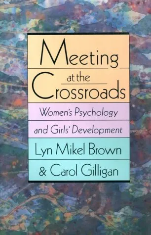 Meeting at the Crossroads: Women's Psychology and Girl's Development