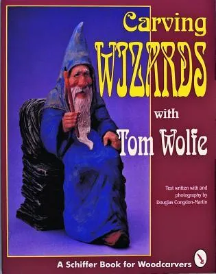 Carving Wizards with Tom Wolfe