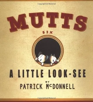 A Little Look-See:  Mutts 6