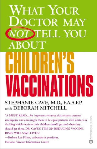 What Your Doctor May Not Tell You About Children's Vaccinations