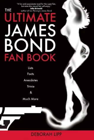 The Ultimate James Bond Fan Book