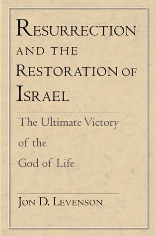 Resurrection and the Restoration of Israel: The Ultimate Victory of the God of Life